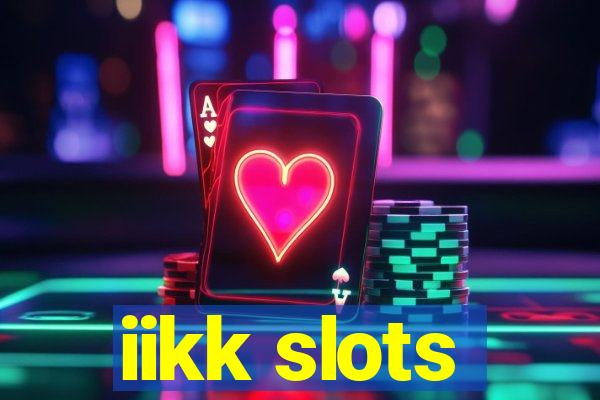 iikk slots